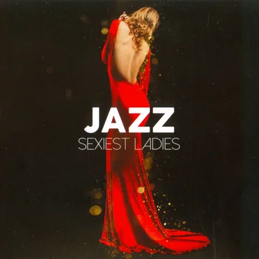 Jazz: Sexiest Ladies by Various Artists - album cover