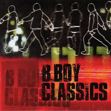 B-Boy Classics, Volume 1 by Various Artists - album cover