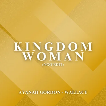 Kingdom Woman (NGO Edit)