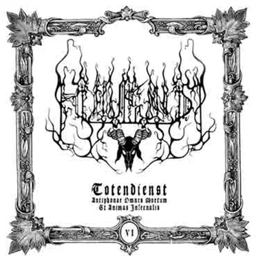 Totendienst VI - Antiphonae Omnes Mortum et Animas Infernalis