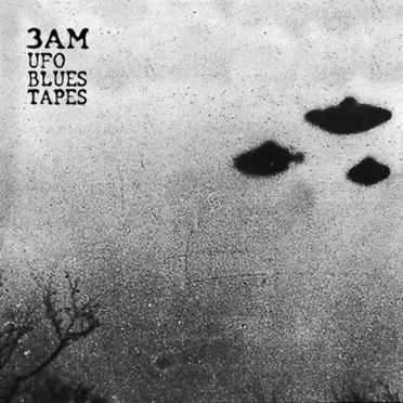 UFO Blues Tapes by 3AM - album cover