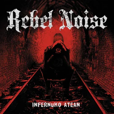 Infernuko Atean by Rebel Noise - album cover