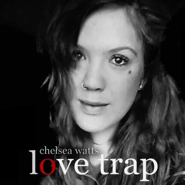 Love Trap by Chelsea Watts - album cover