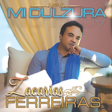 Mi dulzura by Zacarías Ferreira - album cover