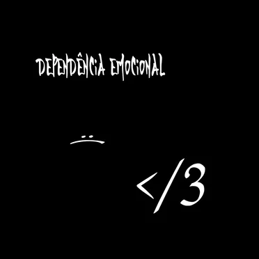 DEPENDÊNCIA EMOCIONAL