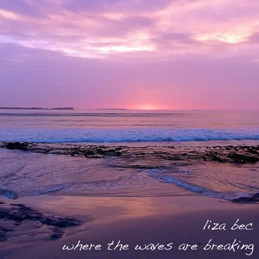 Where the Waves Are Breaking by Liza Bec - album cover