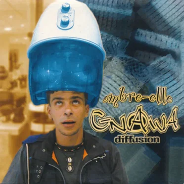 Ombre-elle by Gnawa Diffusion - album cover