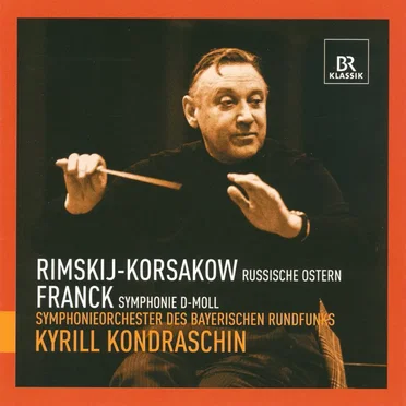 Russische Ostern - Frank Symphonie D-moll ( Symphonieorchester des Bayerischen Rundfunks feat. condutor: Kyrill Kondraschin)