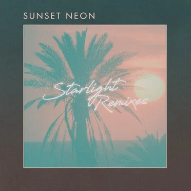 Starlight (Remixes) by Sunset Neon - album cover