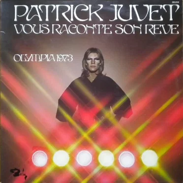 Patrick Juvet vous raconte son rêve: Olympia 1973