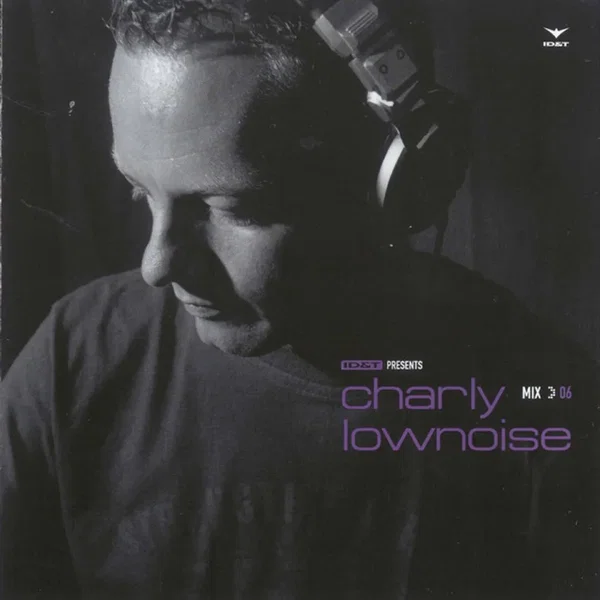 Mix 06: ID&T Presents Charly Lownoise