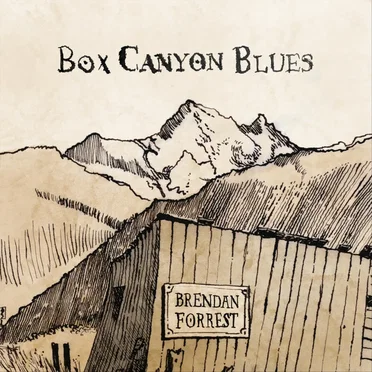Box Canyon Blues by Brendan Forrest - album cover