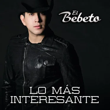 Lo Más Interesante by El Bebeto - album cover