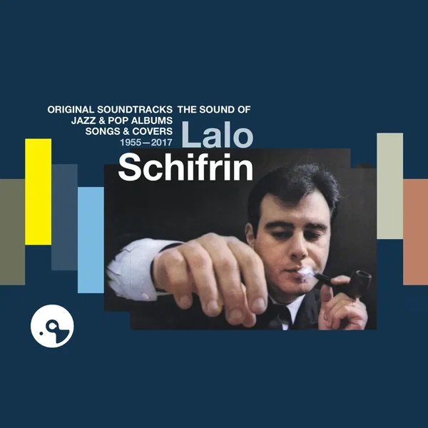 The Sound of Lalo Schifrin: Original Soundtracks, Jazz and Pop Albums, Songs and Covers, 1955–2017