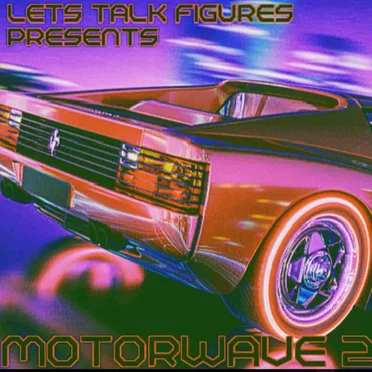 MOTORWAVE 2 by Let's Talk Figures - album cover