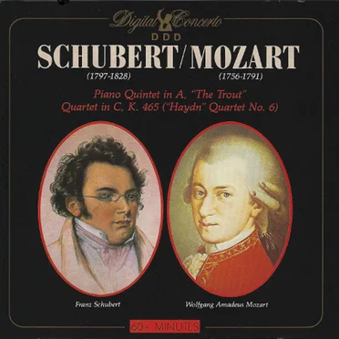 Schubert: Piano Quintet In A, “The Trout” / Mozart: Quartet In C, K. 465 (“Haydn” Quartet no. 6)