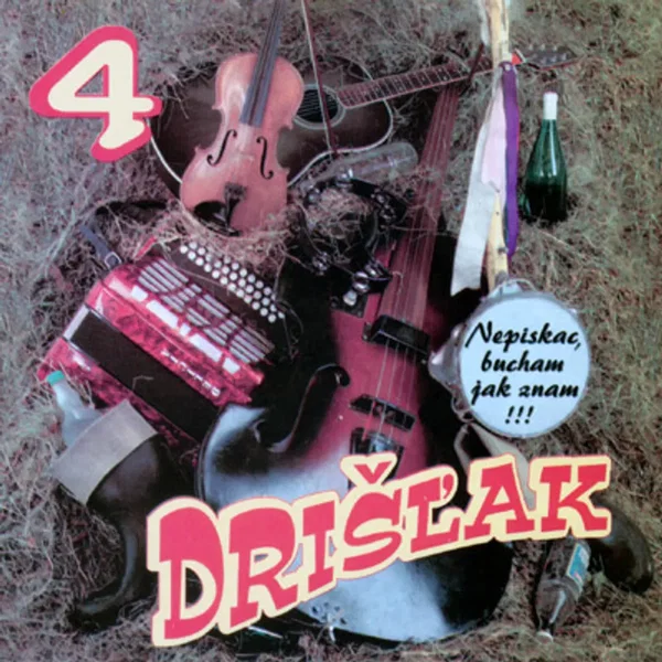 Drišľak 4 - Nepiskac, bucham jak znam !!!