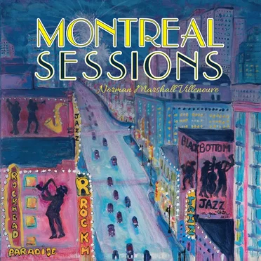 Montreal Sessions by Norman Marshall Villeneuve - album cover
