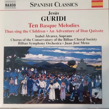 Ten Basque Melodies / Thus Sing the Children / An Adventure of Don Quixote