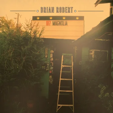 1117 Magnolia by Brian Robert - album cover