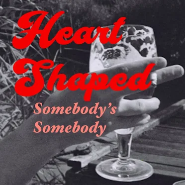 Somebody's Somebody by Heart Shaped - album cover