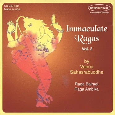 Immaculate Ragas Vol.2 by Veena Sahasrabuddhe - album cover