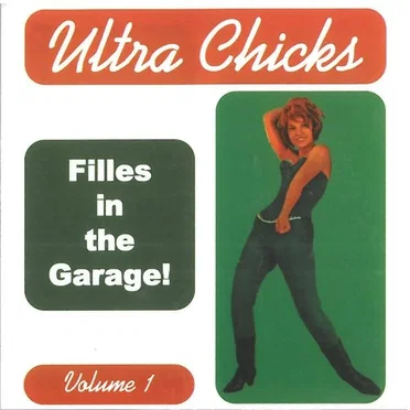 Ultra Chicks, Volume 1: Filles in the Garage by Various Artists - album cover