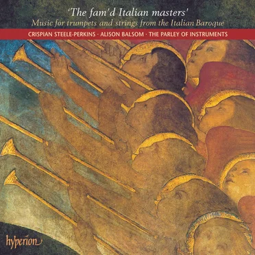 The Fam'd Italian Masters: Music for Trumpets and Strings From the Italian Baroque