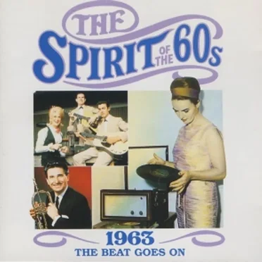 The Spirit of the 60s: 1963: The Beat Goes On by Various Artists - album cover