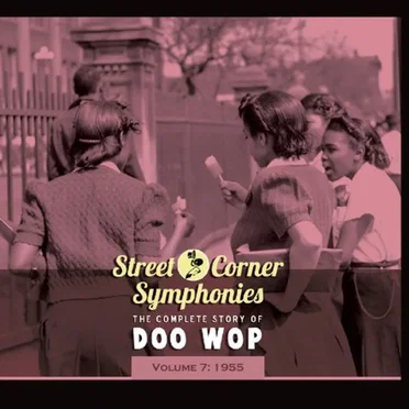Street Corner Symphonies: The Complete Story of Doo Wop, Volume 7 by Various Artists - album cover