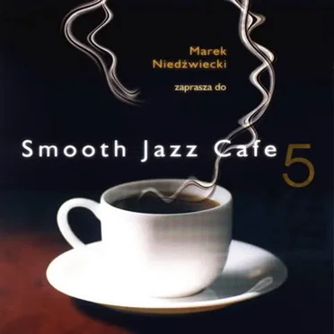 Smooth Jazz Cafe 5 by Various Artists - album cover
