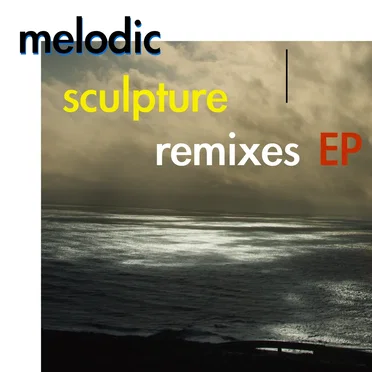 Melodic Sculpture Remixes EP