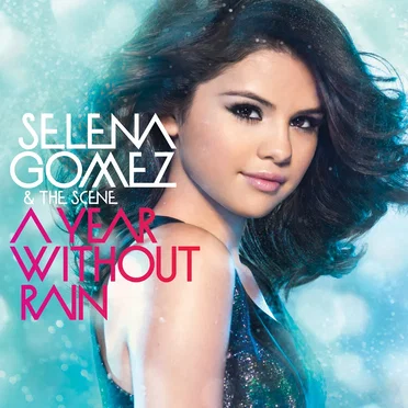 A Year Without Rain by Selena Gomez & the Scene - album cover