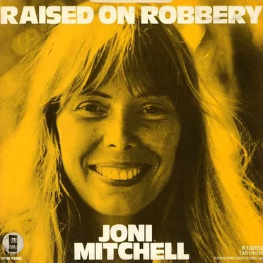 Raised on Robbery / Court and Spark