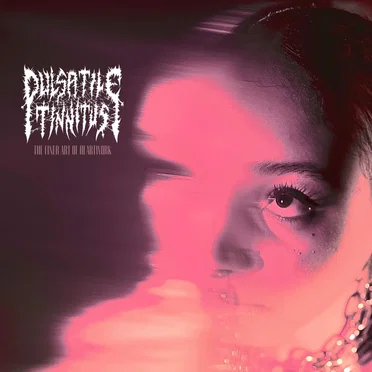 The Finer Art of Heartwork by Pulsatile Tinnitus - album cover