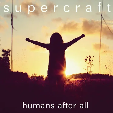 Humans After All by Supercraft - album cover