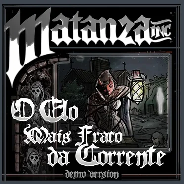 O elo mais fraco da corrente (demo version) by Matanza Inc - album cover