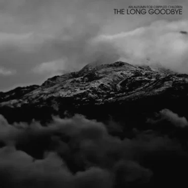 The Long Goodbye by An Autumn for Crippled Children - album cover