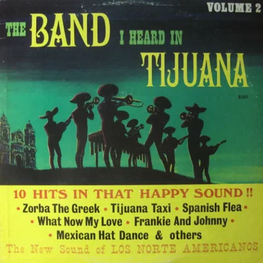 Band I heard In Tijuana Volume 2