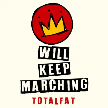 WILL KEEP MARCHING by TOTALFAT - album cover