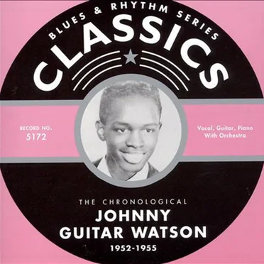 Blues & Rhythm Series: The Chronological Johnny Guitar Watson 1952-1955