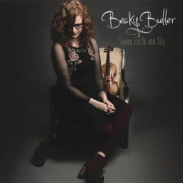 'Tween Earth and Sky by Becky Buller - album cover