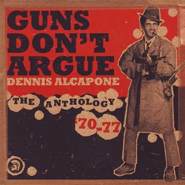 Guns Don’t Argue: The Anthology ’70-77