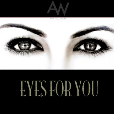 Eyes for You by The All Ways - album cover