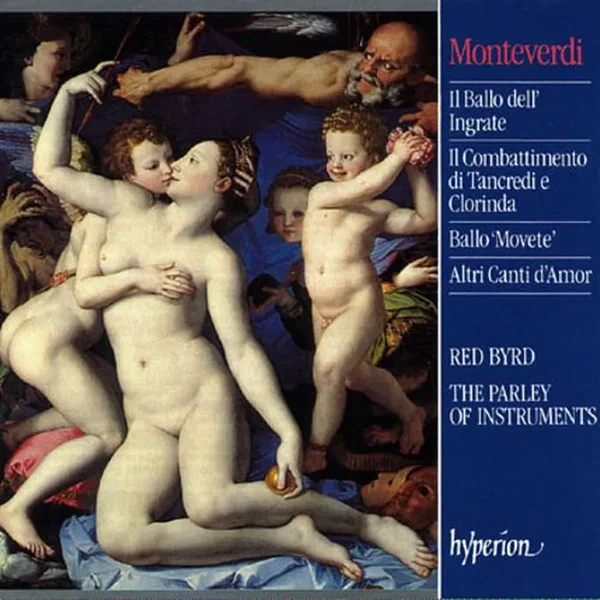 Il Ballo dellʼ Ingrate / Il Combattimento di Tancredi e Clorinda / Ballo ‘Movete’ / Altri Canti dʼAmor