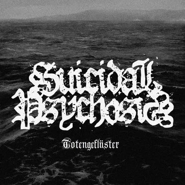 Totengeflüster by Suicidal Psychosis - album cover