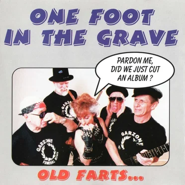 Old Farts... by One Foot in the Grave - album cover