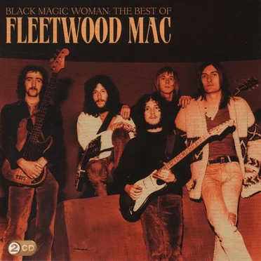 Black Magic Woman: The Best of Fleetwood Mac