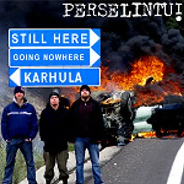 Still Here, Going Nowhere by Perselintu! - album cover