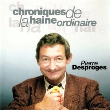 Les Chroniques de la haine ordinaire by Pierre Desproges - album cover